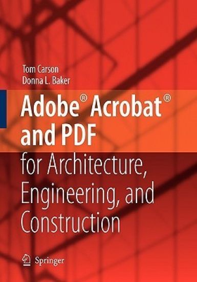 Adobe® Acrobat® and PDF for Architecture, Engineering, and Construction