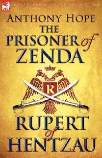 The Prisoner of Zenda & Its Sequel Rupert of Hentzau – Anthony Hope, kirjan kansikuva