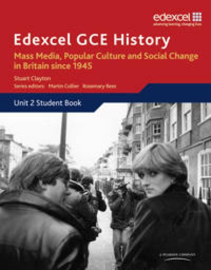 Edexcel GCE History AS Unit 2 E2 Mass Media, Popular CultureSocial Change in Britain since 1945