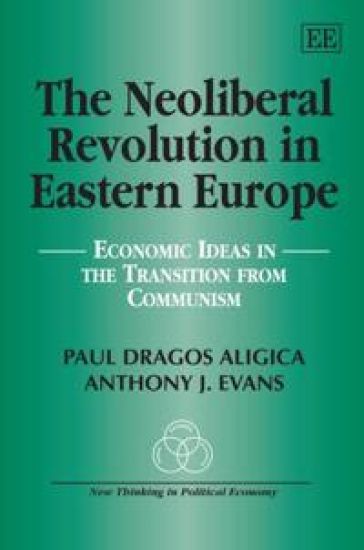 The Neoliberal Revolution in Eastern Europe