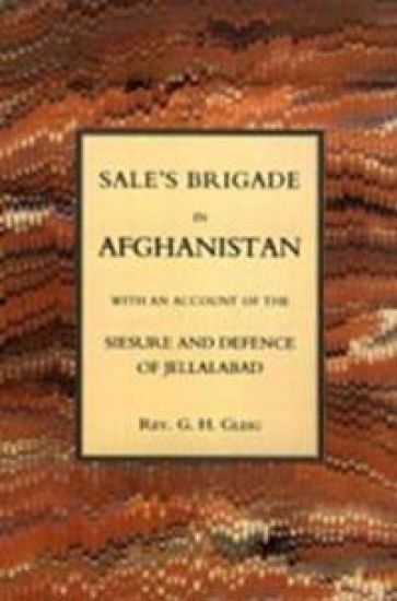 Sales Brigade in Afghanistan with an Account of the Seisure and Defence of Jellalabad (Afghanistan 1841-2)