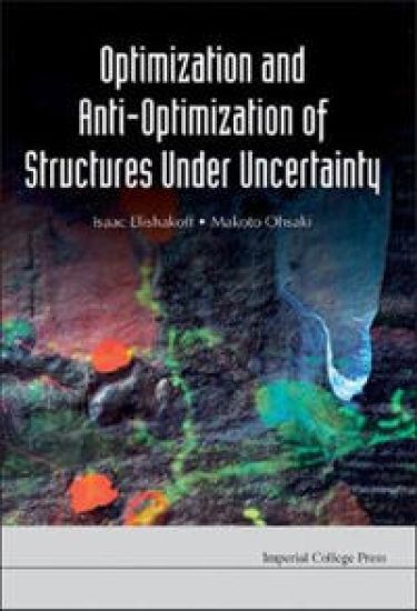 Optimization And Anti-optimization Of Structures Under Uncertainty