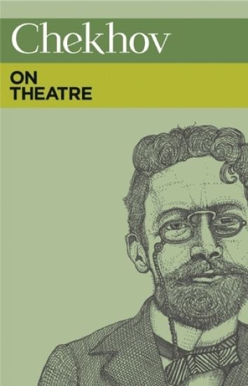 Chekhov on Theatre