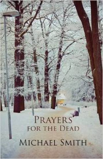 Prayers for the Dead, and Other Poems – Michael Smith, kirjan kansikuva