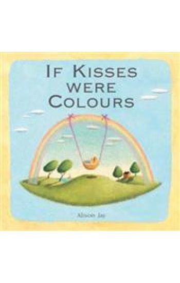 Alison Jay: If Kisses Were Colours