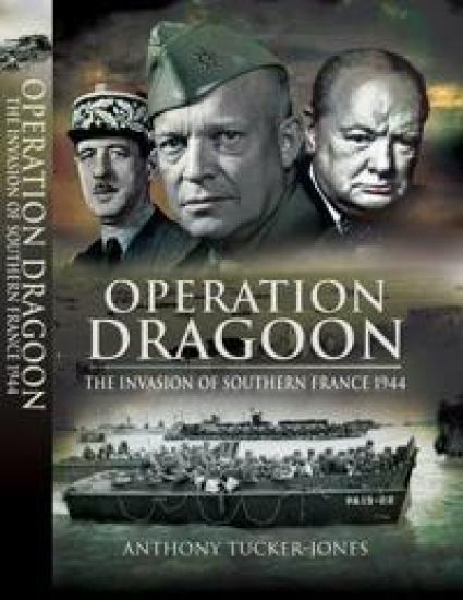 Operation Dragoon: the Liberation of Southern France 1944