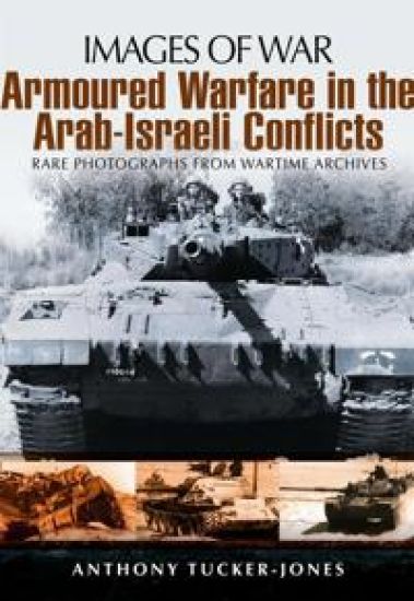 Armoured Warfare in the Arab-Israeli Conflicts
