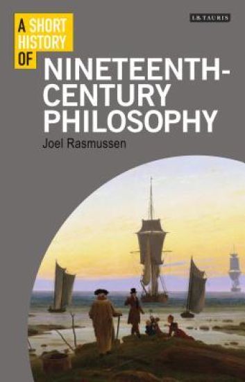 A Short History of Nineteenth-century Philosophy