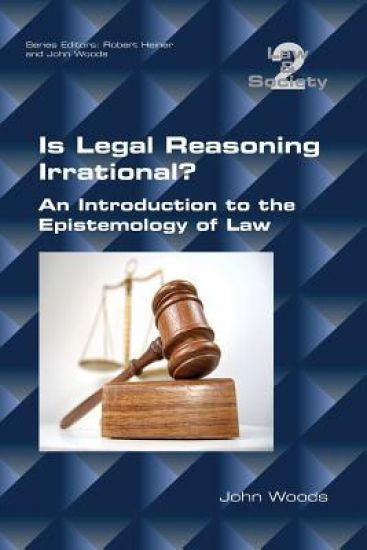 Is Legal Reasoning Irrational? An Introduction to the Epistemology of Law