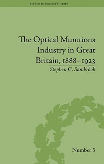 The Optical Munitions Industry in Great Britain, 1888–1923