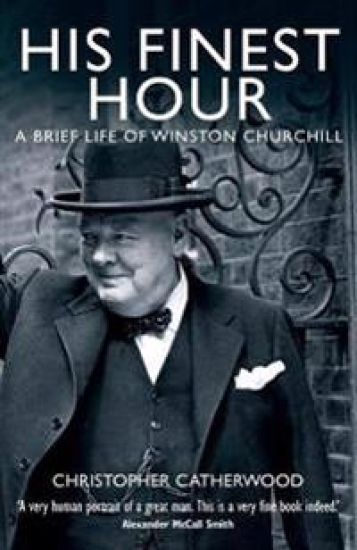 His Finest Hour: A Brief Life of Winston Churchill