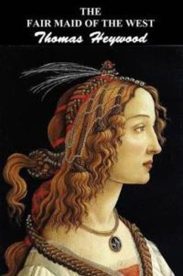 The Fair Maid of the West – Thomas Heywood, kirjan kansikuva