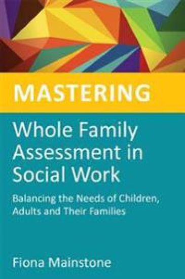 Mastering Whole Family Assessment in Social Work