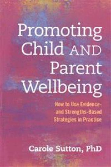 Promoting Child and Parent Wellbeing