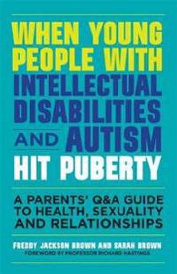 When Young People with Intellectual Disabilities and Autism Hit Puberty
