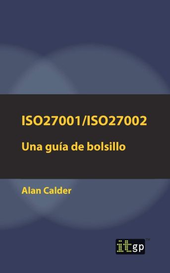 ISO27001/ISO27002: Una guía de bolsillo
