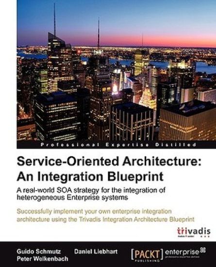 Service Oriented Architecture: An Integration Blueprint
