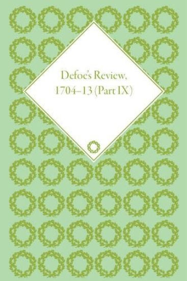 Defoe's Review 1704–13, Volume 9 (1712–13)