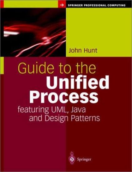 Guide to the Unified Process featuring UML, Java and Design Patterns