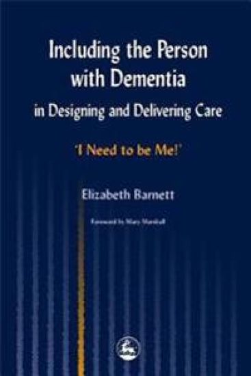 Including the Person with Dementia in Designing and Delivering Care