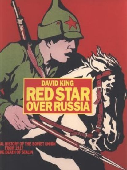 Red Star over Russia: A Visual History of the Soviet Union from 1917 to the Death of Stalin