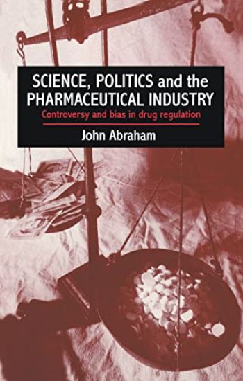 Science, Politics And The Pharmaceutical Industry