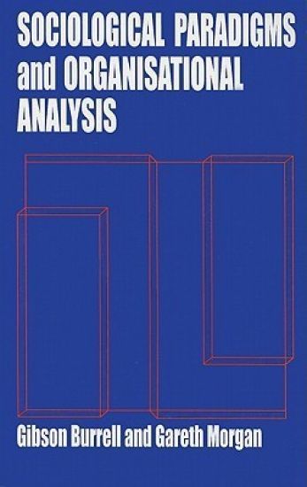 Sociological Paradigms and Organisational Analysis