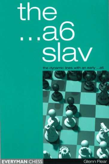 The A6 Slav: the Tricky and Dynamic Lines with ...A6