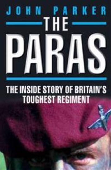 The Paras - The Inside Story of Britain's Toughest Regiment