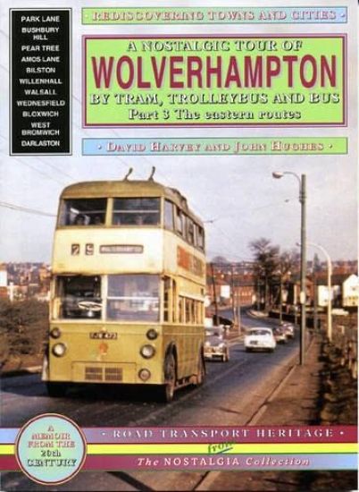Nostalgic Tour of Wolverhampton by Tram, Trolleybus and Bus