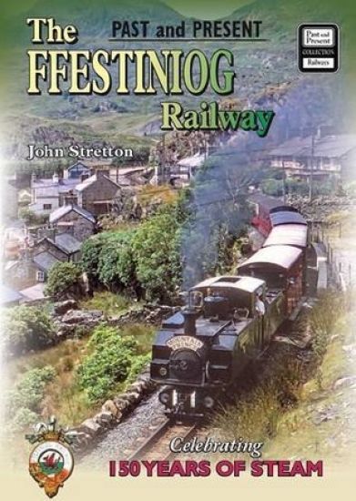 Ffestiniog Railway Past and Present