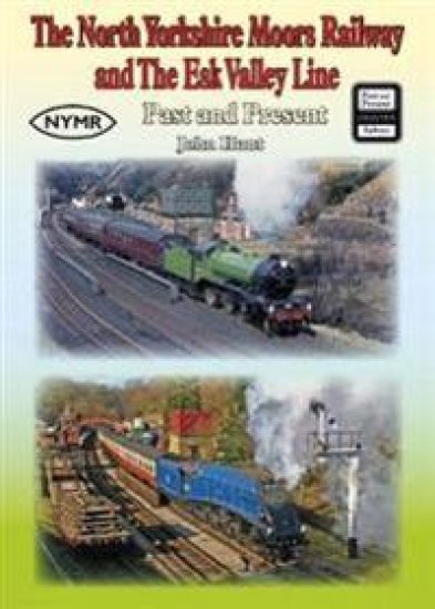 North Yorkshire Moors Railway and the Esk Valley Line PastPresent