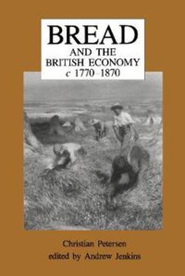 Bread and the British Economy, 1770–1870