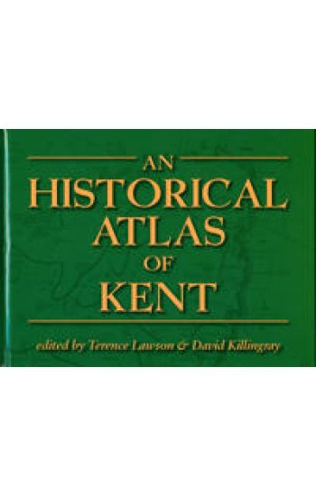 An Historical Atlas of Kent
