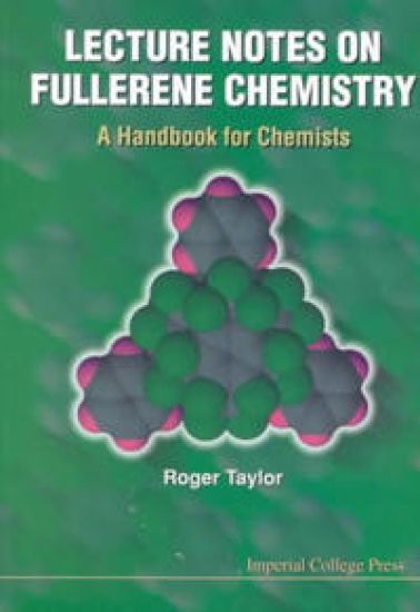 Lecture Notes On Fullerene Chemistry: A Handbook For Chemists