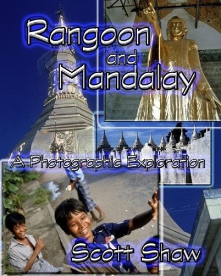 Rangoon and Mandalay: A Photographic Exploration