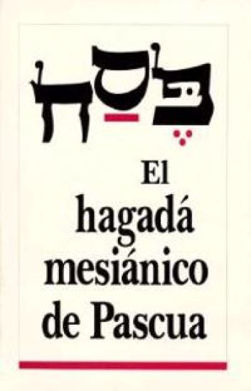 El Hagada Mesianico de Pascua