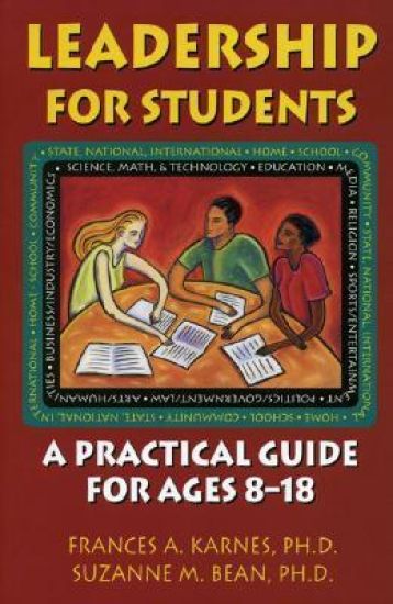 Leadership for Students: A Practical Guide for Ages 8 - 18