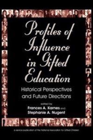 Profiles of Influence in Gifted Education: Historical Perspectives and Future Directions