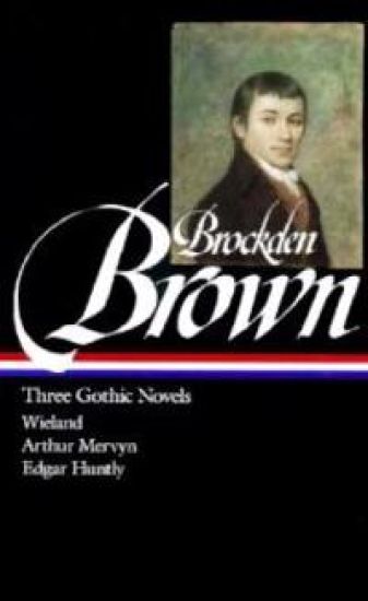 Charles Brockden Brown: Three Gothic Novels (LOA #103)