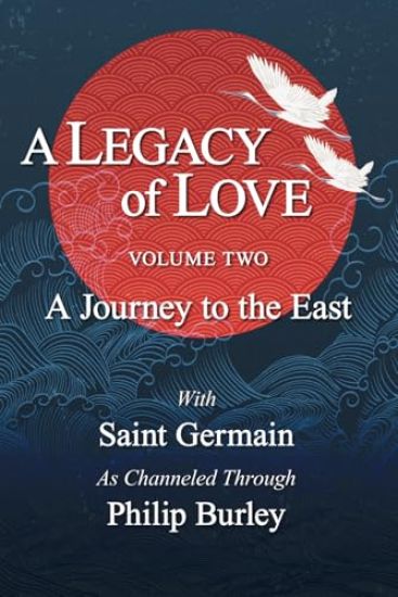 A Legacy of Love, Volume Two: A Journey to the East
