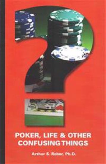 Poker, Life and Other Confusing Things