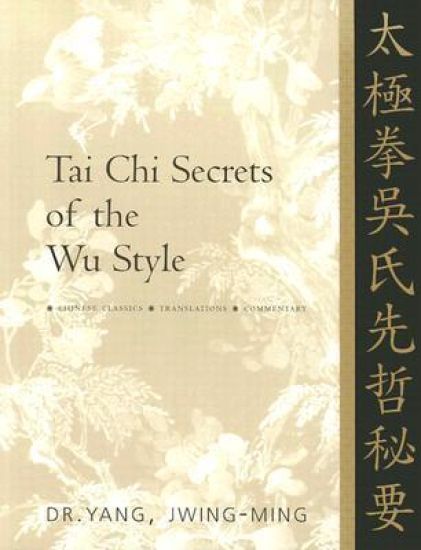 Tai Chi Secrets of the Wu Style