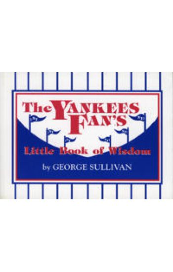 The Yankees Fan's Little Book of Wisdom