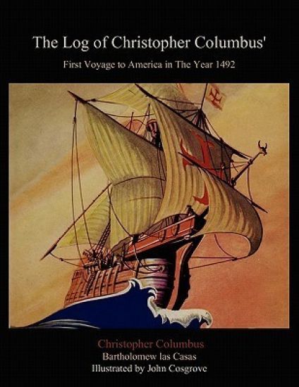 The Log of Christopher Columbus' First Voyage to America in the Year 1492