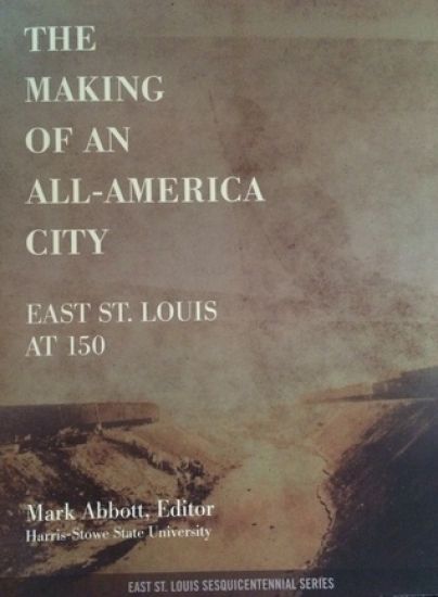 The Making of an All-America City: East St. Louis at 150