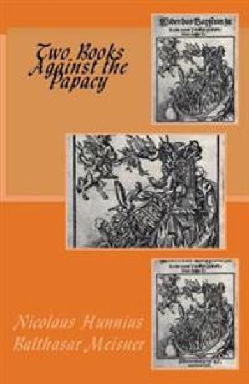 Two Books Against the Papacy – Balthasar Meisner, kirjan kansikuva