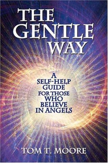 The Gentle Way: A Self-Help Guide for Those Who Believe in Angels