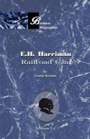 E.H. Harriman: Railroad Czar