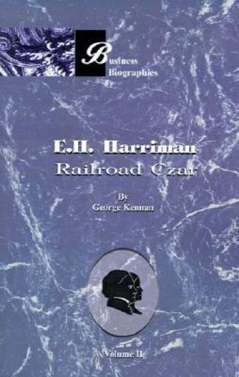 E.H. Harriman: Railroad Czar